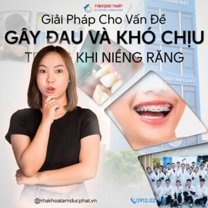 Niềng răng không đau tại Nha Khoa Tâm Đức Phát